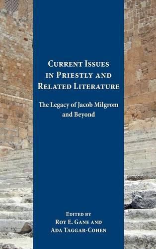 Cover image for Current Issues in Priestly and Related Literature: The Legacy of Jacob Milgrom and Beyond