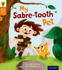 Cover image for Oxford Reading Tree Story Sparks: Oxford Level 6: My Sabre-tooth Pet