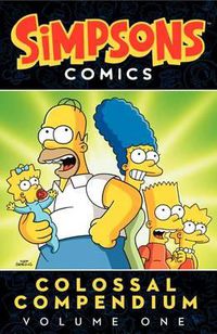 Cover image for Simpsons Comics Colossal Compendium Volume 1