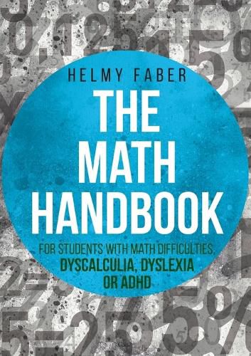 Cover image for The Math Handbook for Students with Math Difficulties, Dyscalculia, Dyslexia or ADHD: (Grades 1-7)