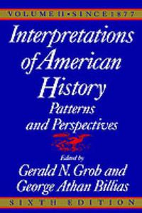 Cover image for Interpretations of American History, 6th Ed, Vol. 2: Since 1877