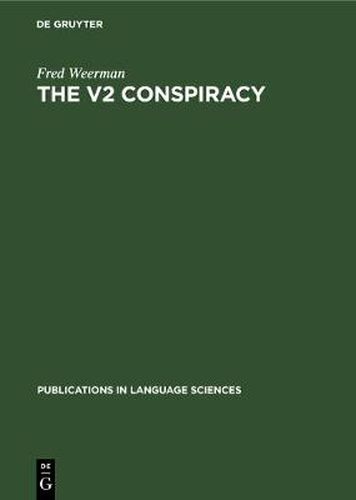 Cover image for The V2 Conspiracy: A synchronic and a diachronic analysis of verbal positions in Germanic languages