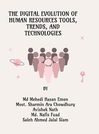 Cover image for The Digital Evolution of Human Resources Tools, Trends, and Technologies