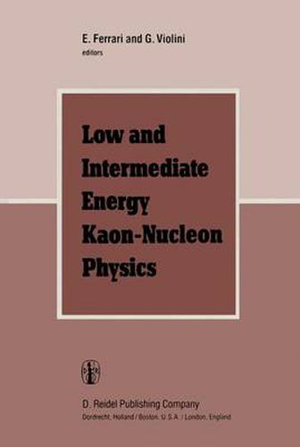 Low and Intermediate Energy Kaon-Nucleon Physics: Proceedings of the Workshop held at the Institute of Physics of the University of Rome, March 24-28, 1980