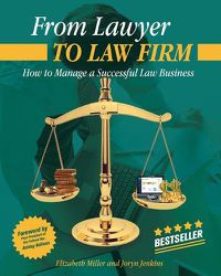 Cover image for From Lawyer to Law Firm: How to Manage a Successful Law Business