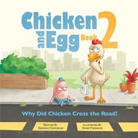 Cover image for Why Did Chicken Cross the Road?: Chicken and Egg Book 2