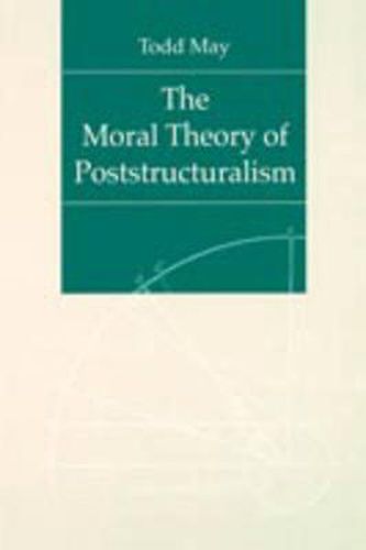 The Moral Theory of Poststructuralism