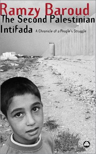 The Second Palestinian Intifada: A Chronicle of a People's Struggle