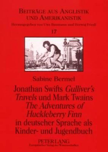 Cover image for Jonathan Swifts Gulliver's Travels und Mark Twains The Adventures of Huckleberry Finn in deutscher Sprache als Kinder- und Jugendbuch