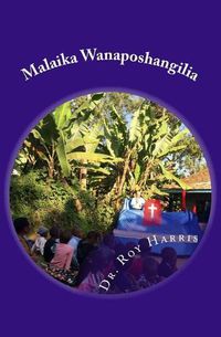 Cover image for Malaika Wanaposhangilia: (Swahili Translation of When Angels Rejoice)