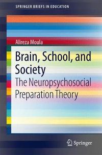 Cover image for Brain, School, and Society: The Neuropsychosocial Preparation Theory