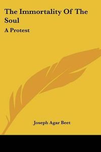 Cover image for The Immortality of the Soul: A Protest