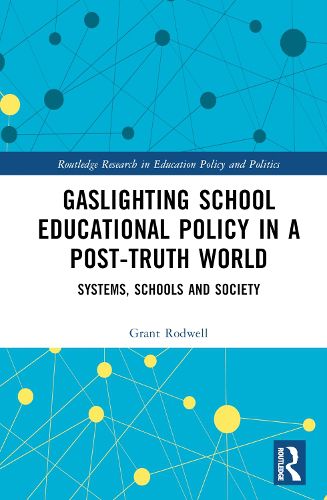 Gaslighting School Educational Policy in a Post-Truth World