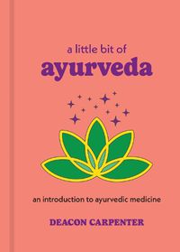 Cover image for A Little Bit of Ayurveda