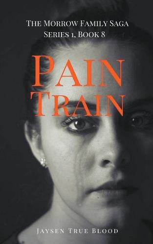 Cover image for Pain Train: The Morrow Family Saga, Series 1, Book 8