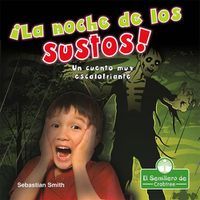 Cover image for !la Noche de Los Sustos! Un Cuento Muy Escalofriante