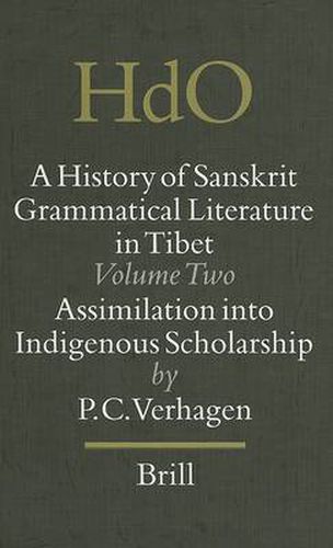 A History of Sanskrit Grammatical Literature in Tibet, Volume 2 Assimilation into Indigenous Scholarship