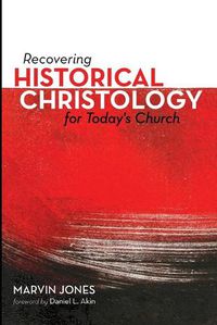 Cover image for Recovering Historical Christology for Today's Church