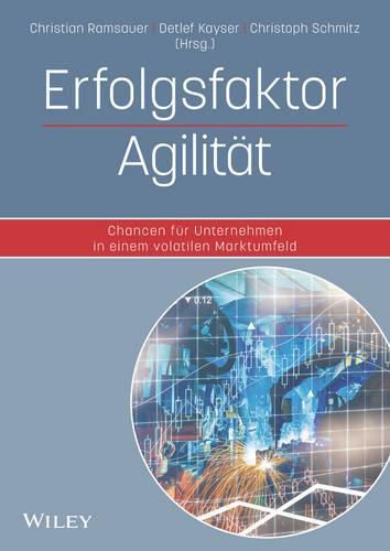 Cover image for Erfolgsfaktor Agilitat - Chancen fur Unternehmen in einem volatilen Marktumfeld