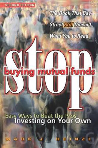 Cover image for Stop Buying Mutual Funds: Easy Ways to Beat the Pros Investing on Your Own