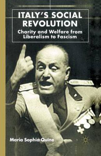 Cover image for Italy's Social Revolution: Charity and Welfare from Liberalism to Fascism