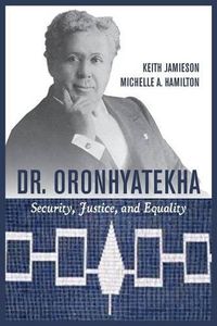 Cover image for Dr. Oronhyatekha: Security, Justice, and Equality