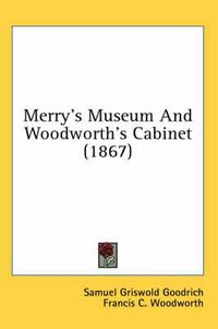 Cover image for Merry's Museum and Woodworth's Cabinet (1867)