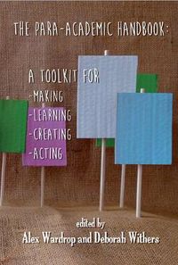 Cover image for The Para-Academic Handbook: A Toolkit for Making-Learning-Creating-Acting