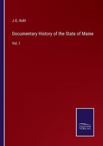 Cover image for Documentary History of the State of Maine: Vol. I