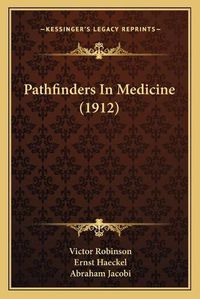 Cover image for Pathfinders in Medicine (1912)