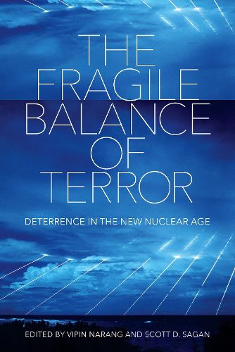 The Fragile Balance of Terror: Deterrence in the New Nuclear Age