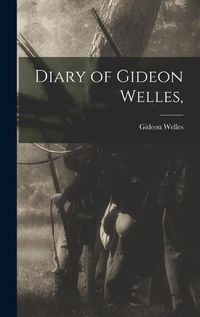 Cover image for Diary of Gideon Welles,