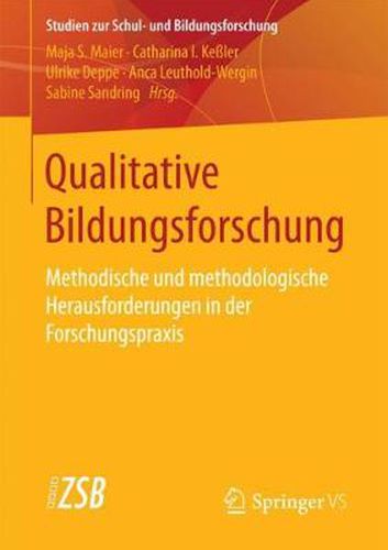 Cover image for Qualitative Bildungsforschung: Methodische und methodologische Herausforderungen in der Forschungspraxis