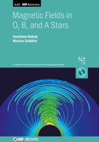 Cover image for Magnetic Fields in O, B, and A Stars