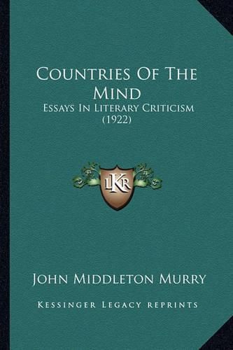 Countries of the Mind: Essays in Literary Criticism (1922)