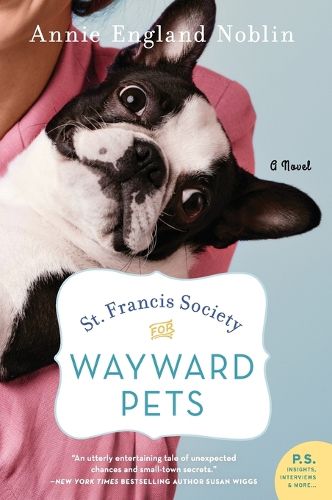 St. Francis Society for Wayward Pets: A Novel