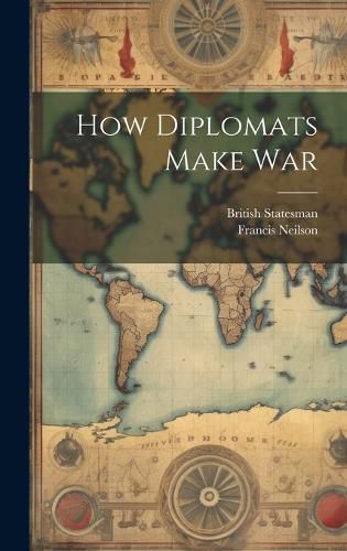 Cover image for How Diplomats Make War