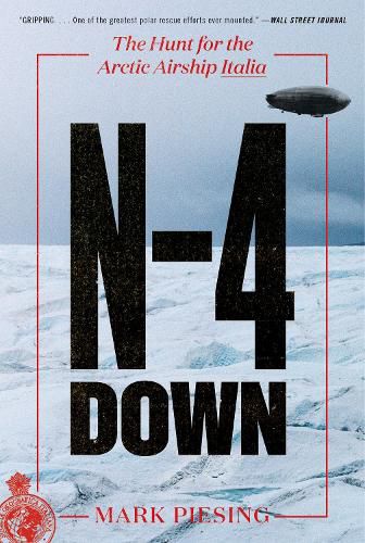 Cover image for N-4 Down: The Hunt for the Arctic Airship Italia