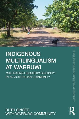 Cover image for Indigenous Multilingualism at Warruwi: Cultivating Linguistic Diversity in an Australian Community