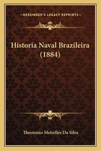 Cover image for Historia Naval Brazileira (1884)