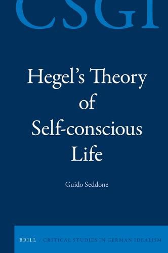 Cover image for Hegel's Theory of Self-Conscious Life