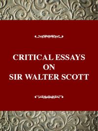 Cover image for Critical Essays on Sir Walter Scott: The Waverley Novels