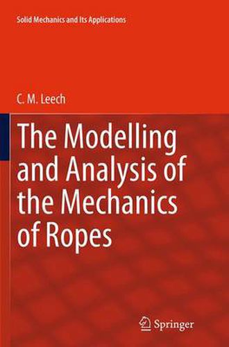 Cover image for The Modelling and Analysis of the Mechanics of Ropes