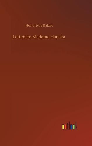 Cover image for Letters to Madame Hanska