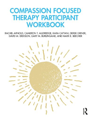 Cover image for Compassion Focused Therapy Participant Workbook
