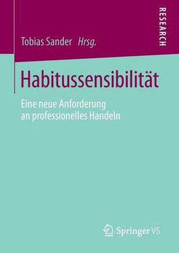 Cover image for Habitussensibilitat: Eine Neue Anforderung an Professionelles Handeln