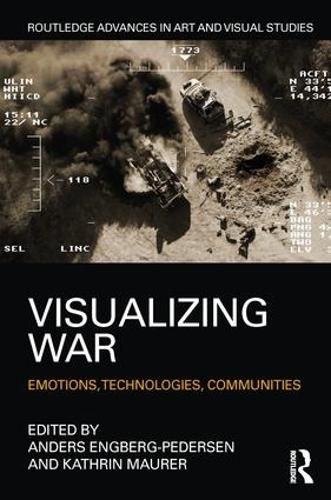 Cover image for Visualizing War: Emotions, Technologies, Communities