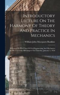 Cover image for Introductory Lecture On The Harmony Of Theory And Practice In Mechanics