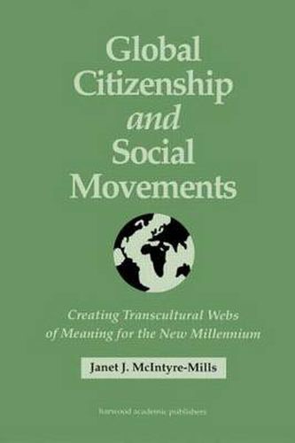 Cover image for Global Citizenship and Social Movements: Creating Transcultural Webs of Meaning for the New Millennium