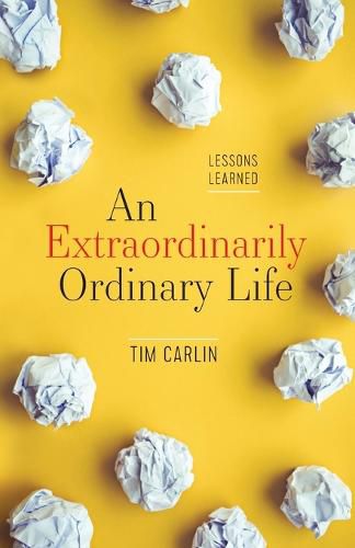 Cover image for An Extraordinarily Ordinary Life: Lessons Learned